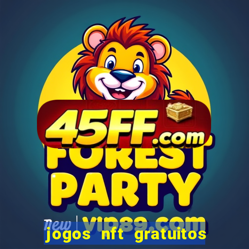 jogos nft gratuitos que pagam